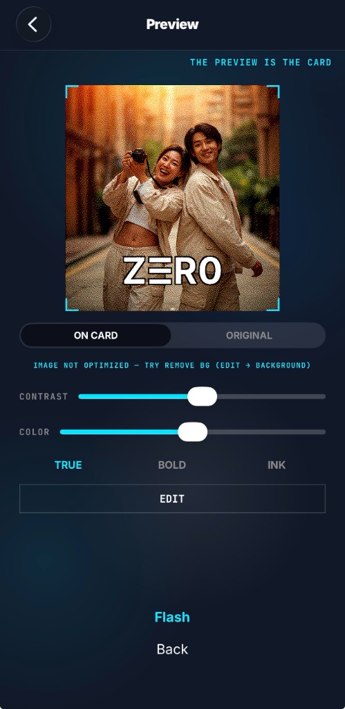 App preview screen: bracketed dithered couple photo, ON CARD / ORIGINAL toggle, REMOVE BG notice, CONTRAST and COLOR sliders, TRUE BOLD INK looks, Flash and Back controls.